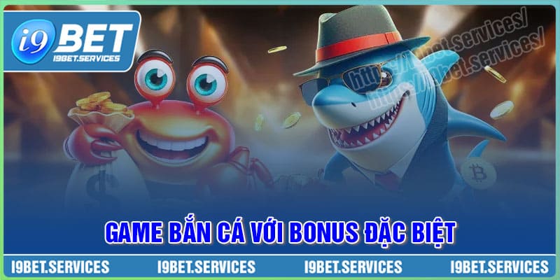 Khám phá Game Bắn cá với Bonus đặc biệt đầy mê hoặc tại I9BET